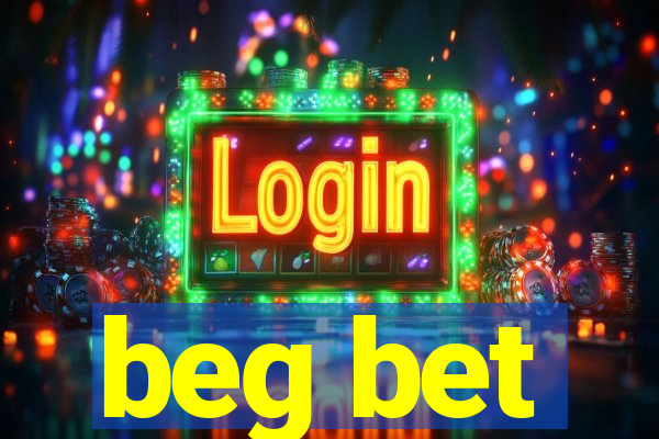 beg bet